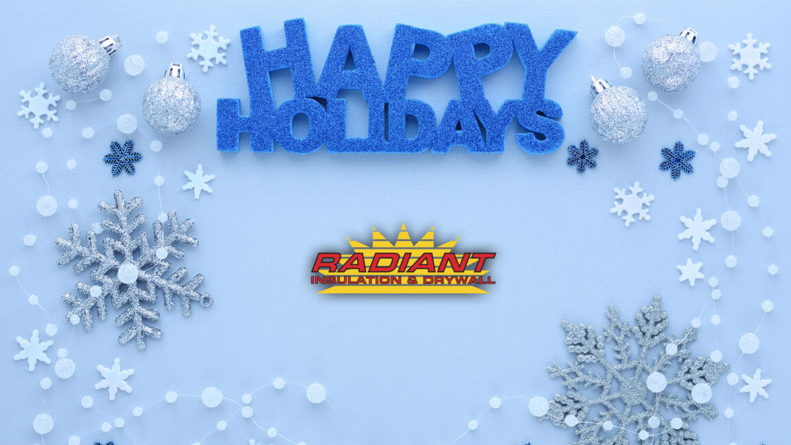 Happy holidays from Radiant Drywall & Insulation